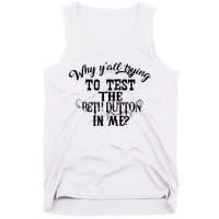 Why Y'all Trying To Test The Bethdutton In Me Tank Top