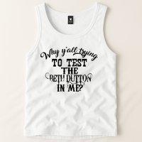 Why Y'all Trying To Test The Bethdutton In Me Tank Top