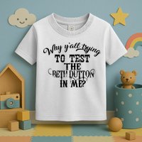 Why Y'all Trying To Test The Bethdutton In Me Toddler T-Shirt