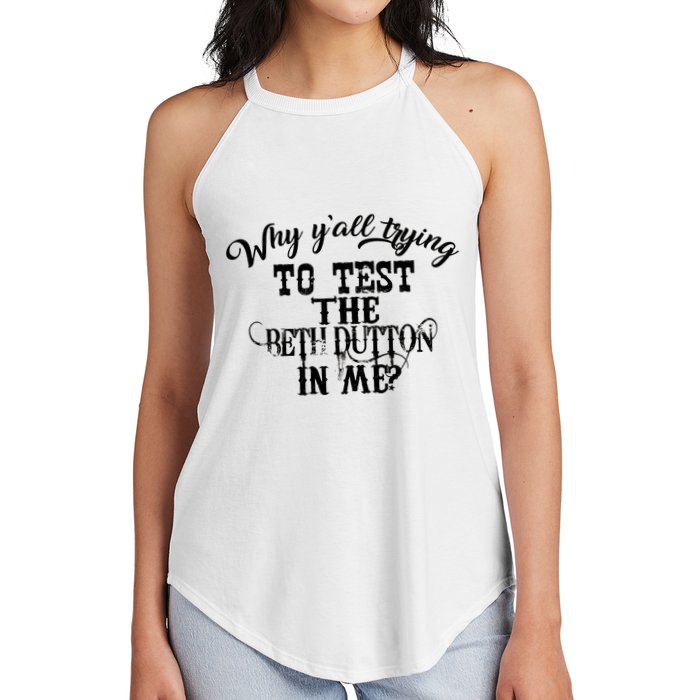 Why Y'all Trying To Test The Bethdutton In Me Women's Perfect Tri Rocker Tank