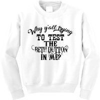 Why Y'all Trying To Test The Bethdutton In Me Kids Sweatshirt