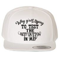 Why Y'all Trying To Test The Bethdutton In Me Wool Snapback Cap