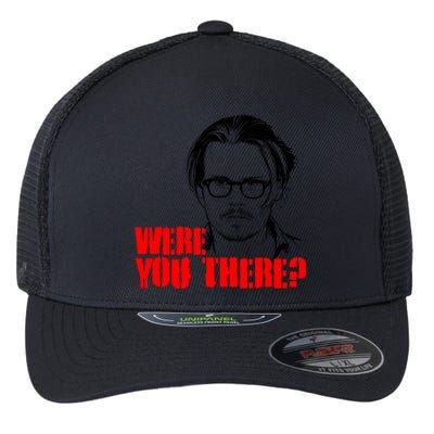 Were You There Depp Trial Funny Meme Flexfit Unipanel Trucker Cap