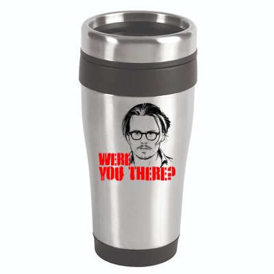 Were You There Depp Trial Funny Meme 16oz Travel Tumbler