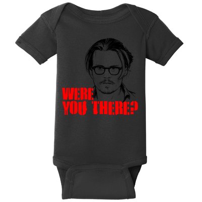 Were You There Depp Trial Funny Meme Baby Bodysuit