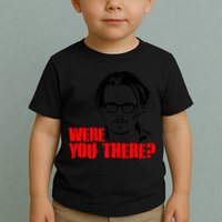 Were You There Depp Trial Funny Meme Toddler T-Shirt