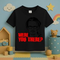 Were You There Depp Trial Funny Meme Toddler T-Shirt