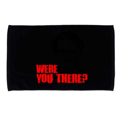 Were You There Depp Trial Funny Meme Microfiber Hand Towel