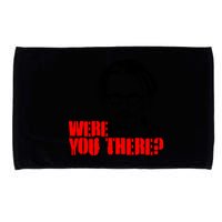 Were You There Depp Trial Funny Meme Microfiber Hand Towel