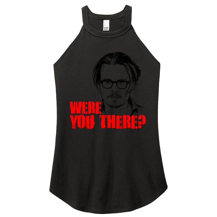 Were You There Depp Trial Funny Meme Women's Perfect Tri Rocker Tank