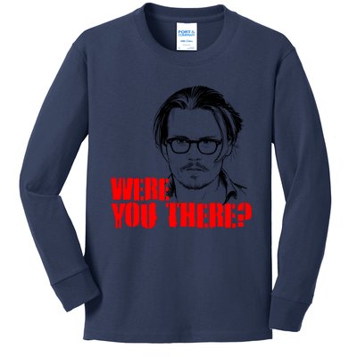 Were You There Depp Trial Funny Meme Kids Long Sleeve Shirt