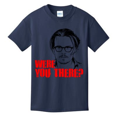 Were You There Depp Trial Funny Meme Kids T-Shirt