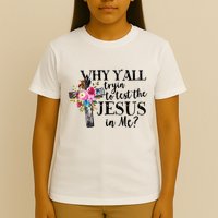 Why YAll Trying To Test The Jesus In Me T-Shirt