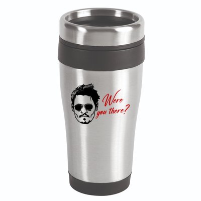 Were You There Johnny Depp Funny 16oz Travel Tumbler
