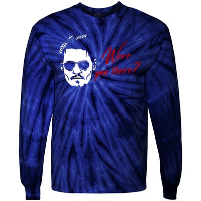 Were You There Johnny Depp Funny Tie-Dye Long Sleeve Shirt