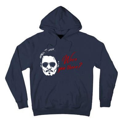 Were You There Johnny Depp Funny Tall Hoodie