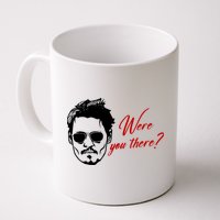 Were You There Johnny Depp Funny Mug