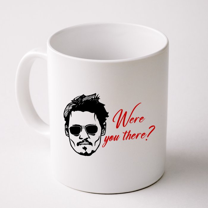 Were You There Johnny Depp Funny Mug