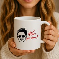 Were You There Johnny Depp Funny Mug