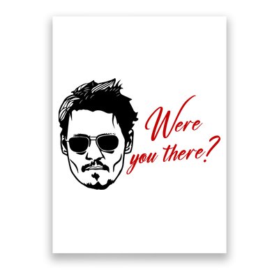 Were You There Johnny Depp Funny Poster