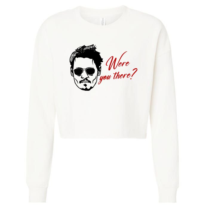 Were You There Johnny Depp Funny Cropped Pullover Crew