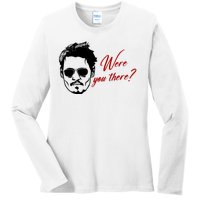 Were You There Johnny Depp Funny Ladies Long Sleeve Shirt