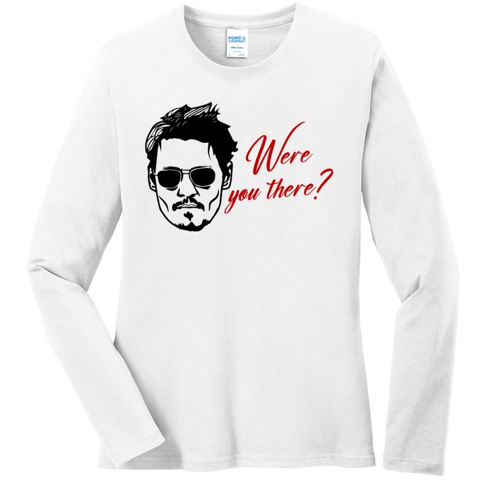 Were You There Johnny Depp Funny Ladies Long Sleeve Shirt