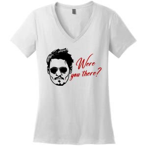 Were You There Johnny Depp Funny Women's V-Neck T-Shirt