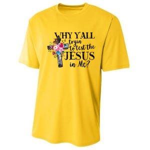 Why Yall Trying To Test The Jesus In Me Performance Sprint T-Shirt