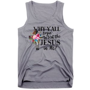 Why Yall Trying To Test The Jesus In Me Tank Top