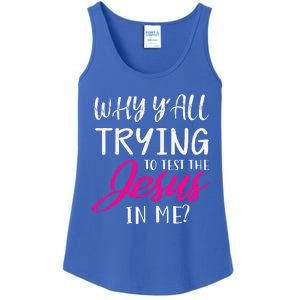 Why YAll Trying To Test The Jesus In Me Funny Christian Ladies Essential Tank