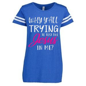 Why YAll Trying To Test The Jesus In Me Funny Christian Enza Ladies Jersey Football T-Shirt