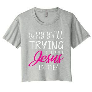 Why YAll Trying To Test The Jesus In Me Funny Christian Women's Crop Top Tee