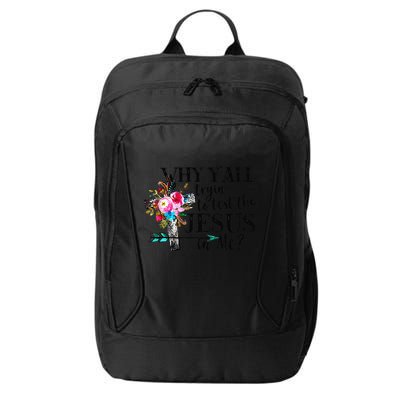 Why Yall Trying To Test The Jesus In Me Flower City Backpack
