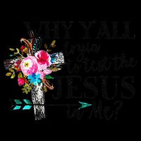 Why Yall Trying To Test The Jesus In Me Flower 7-Panel Snapback Hat