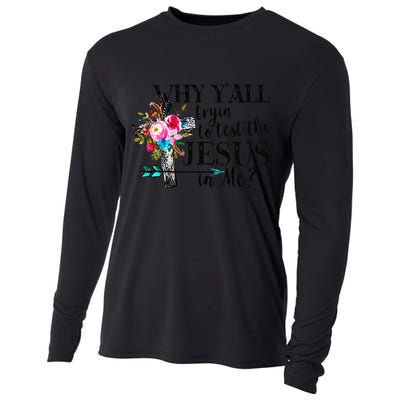 Why Yall Trying To Test The Jesus In Me Flower Cooling Performance Long Sleeve Crew