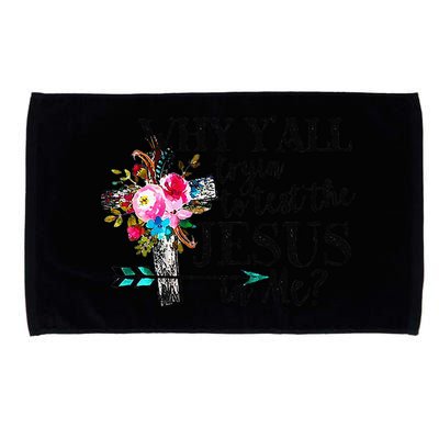 Why Yall Trying To Test The Jesus In Me Flower Microfiber Hand Towel