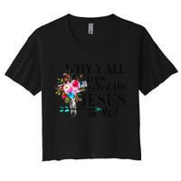Why Yall Trying To Test The Jesus In Me Flower Crop Top
