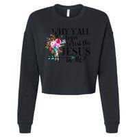 Why Yall Trying To Test The Jesus In Me Flower Cropped Pullover Crew