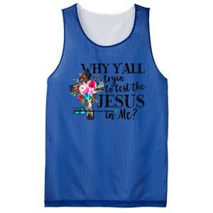 Why Yall Trying To Test The Jesus In Me Flower Mesh Reversible Basketball Jersey Tank