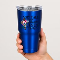 Why Yall Trying To Test The Jesus In Me Flower Tumbler