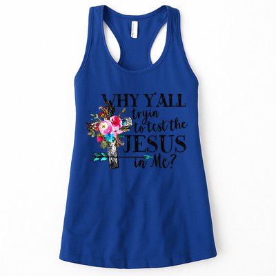 Why Yall Trying To Test The Jesus In Me Flower Womens Tank Top