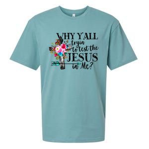 Why Yall Trying To Test The Jesus In Me Flower Sueded Cloud Jersey T-Shirt