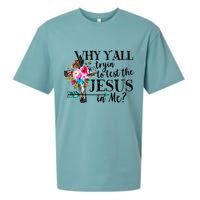Why Yall Trying To Test The Jesus In Me Flower Sueded Cloud Jersey T-Shirt