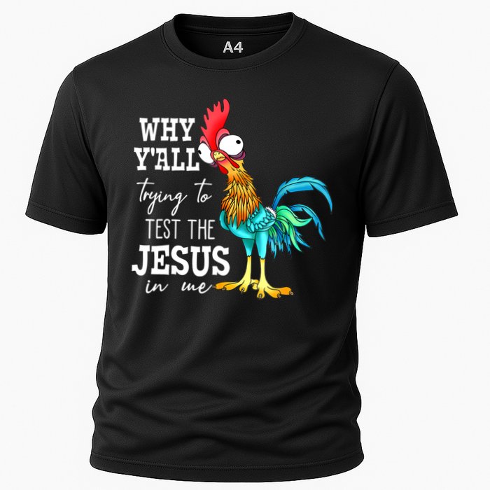 Why Y'all Trying To Test The Jesus In Me Funny Chicken Cooling Performance Crew T-Shirt