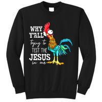 Why Y'all Trying To Test The Jesus In Me Funny Chicken Sweatshirt