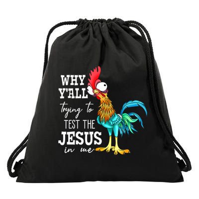 Why Y'all Trying To Test The Jesus In Me Funny Chicken Drawstring Bag