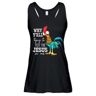 Why Y'all Trying To Test The Jesus In Me Funny Chicken Ladies Essential Flowy Tank