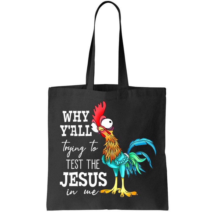 Why Y'all Trying To Test The Jesus In Me Funny Chicken Bag
