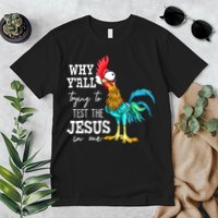 Why Y'all Trying To Test The Jesus In Me Funny Chicken Premium T-Shirt